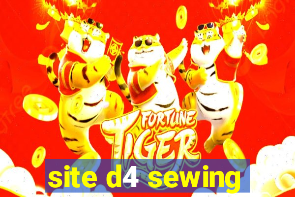 site d4 sewing